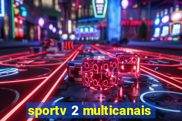 sportv 2 multicanais